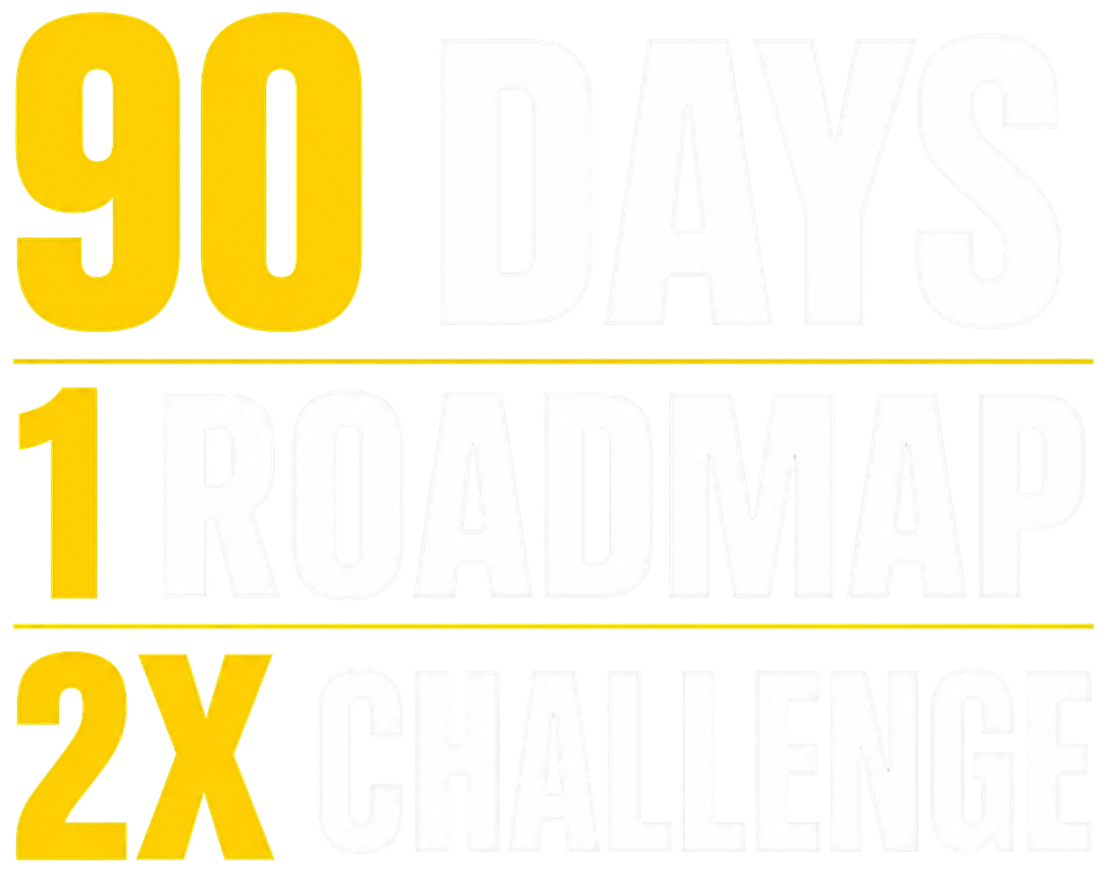90 Days 1 Roadmap 2X Challenge